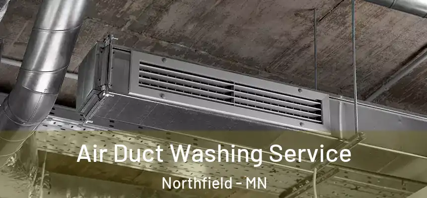  Air Duct Washing Service Northfield - MN
