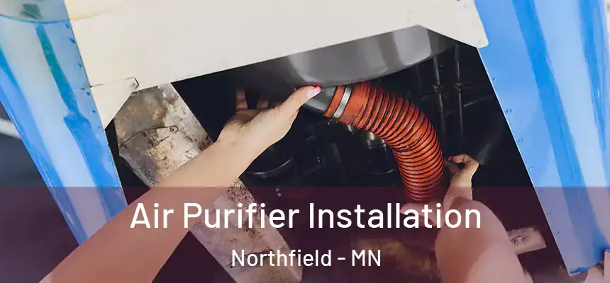 Air Purifier Installation Northfield - MN
