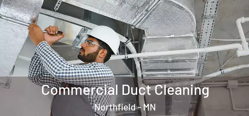  Commercial Duct Cleaning Northfield - MN