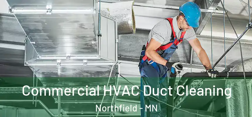  Commercial HVAC Duct Cleaning Northfield - MN