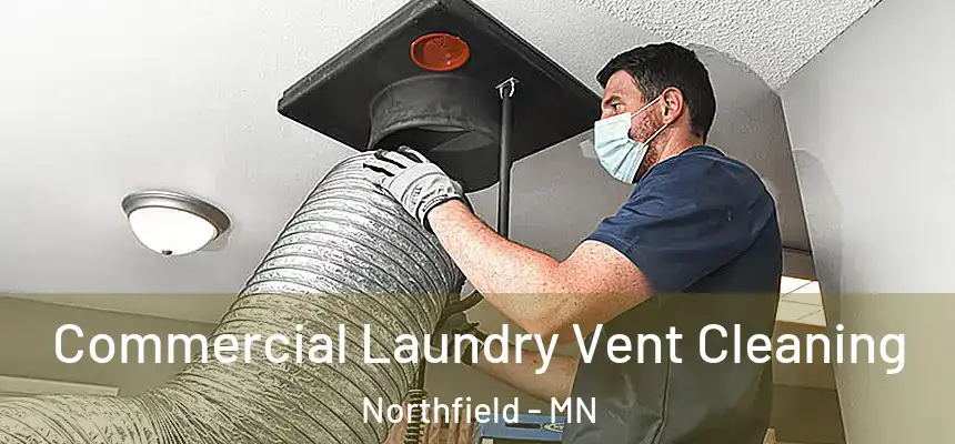  Commercial Laundry Vent Cleaning Northfield - MN