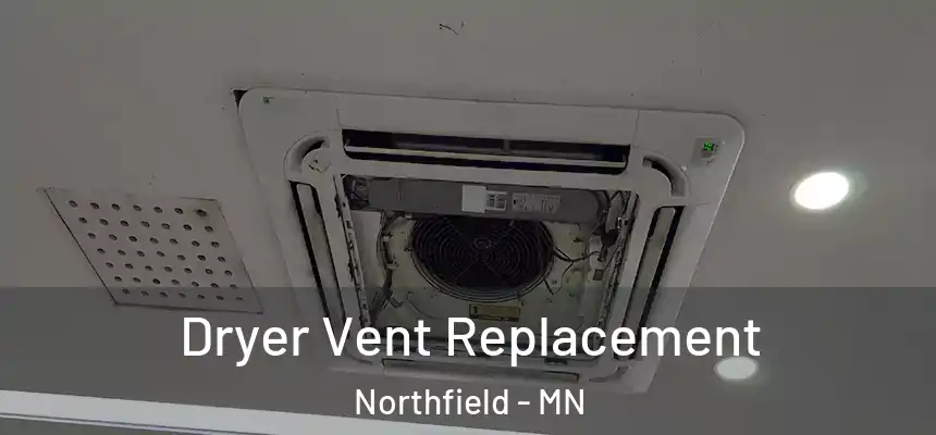  Dryer Vent Replacement Northfield - MN