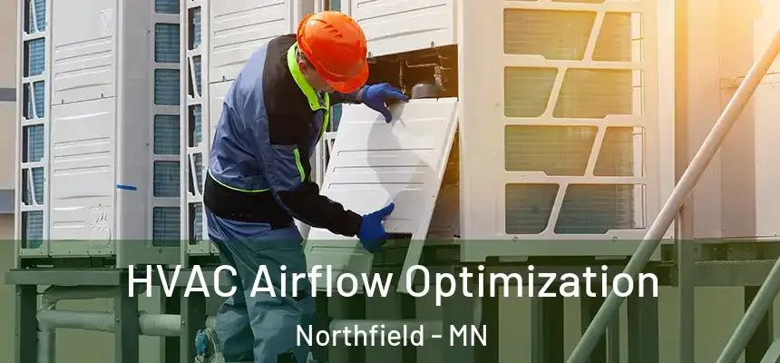  HVAC Airflow Optimization Northfield - MN