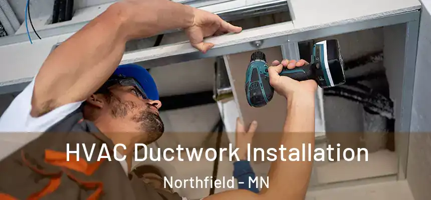  HVAC Ductwork Installation Northfield - MN