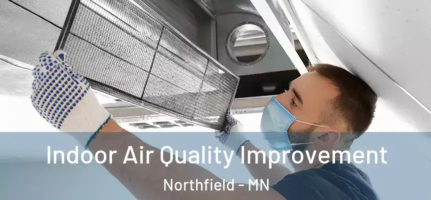  Indoor Air Quality Improvement Northfield - MN